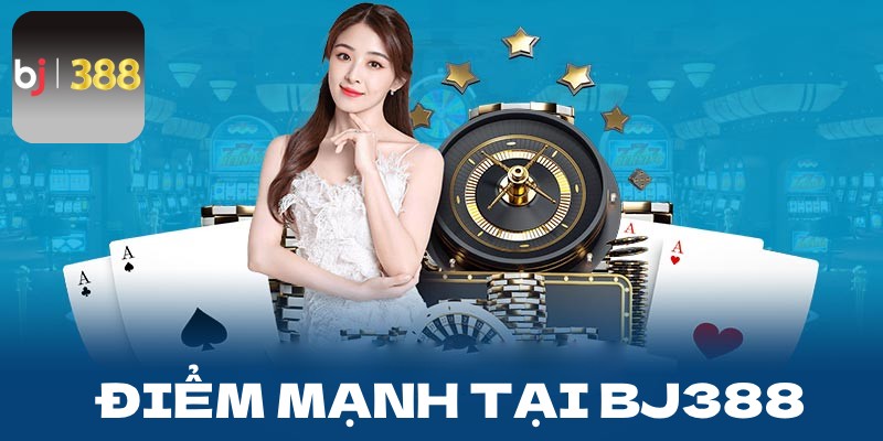 Ưu điểm vượt trội chỉ có tại BJ388