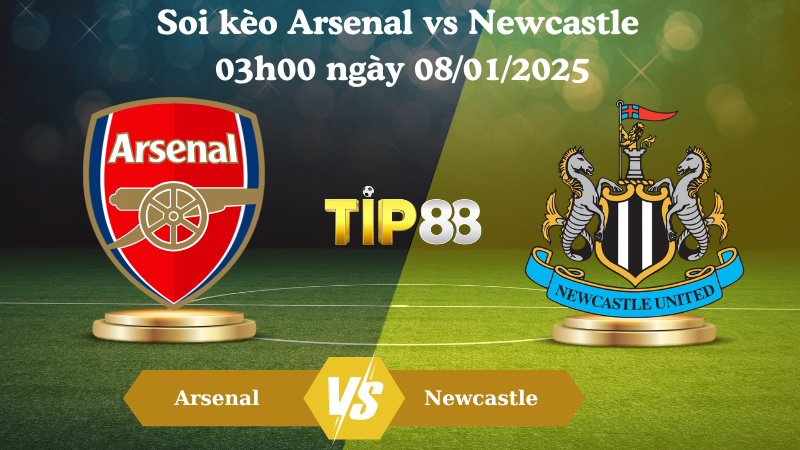 Soi kèo Arsenal vs Newcastle 03h00 ngày 08/01/2025