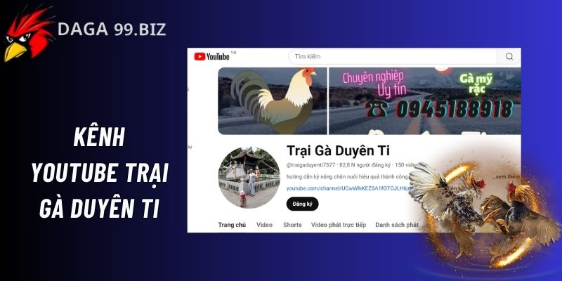 Kênh youtube trại gà Duyên Ti - nơi chia sẻ video về trang trại chi tiết