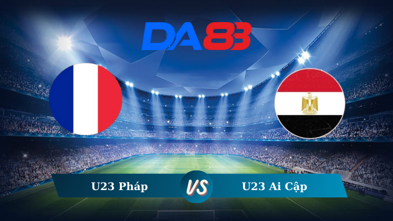 Soi kèo U23 Pháp vs U23 Ai Cập 02h00 ngày 06/08/2024