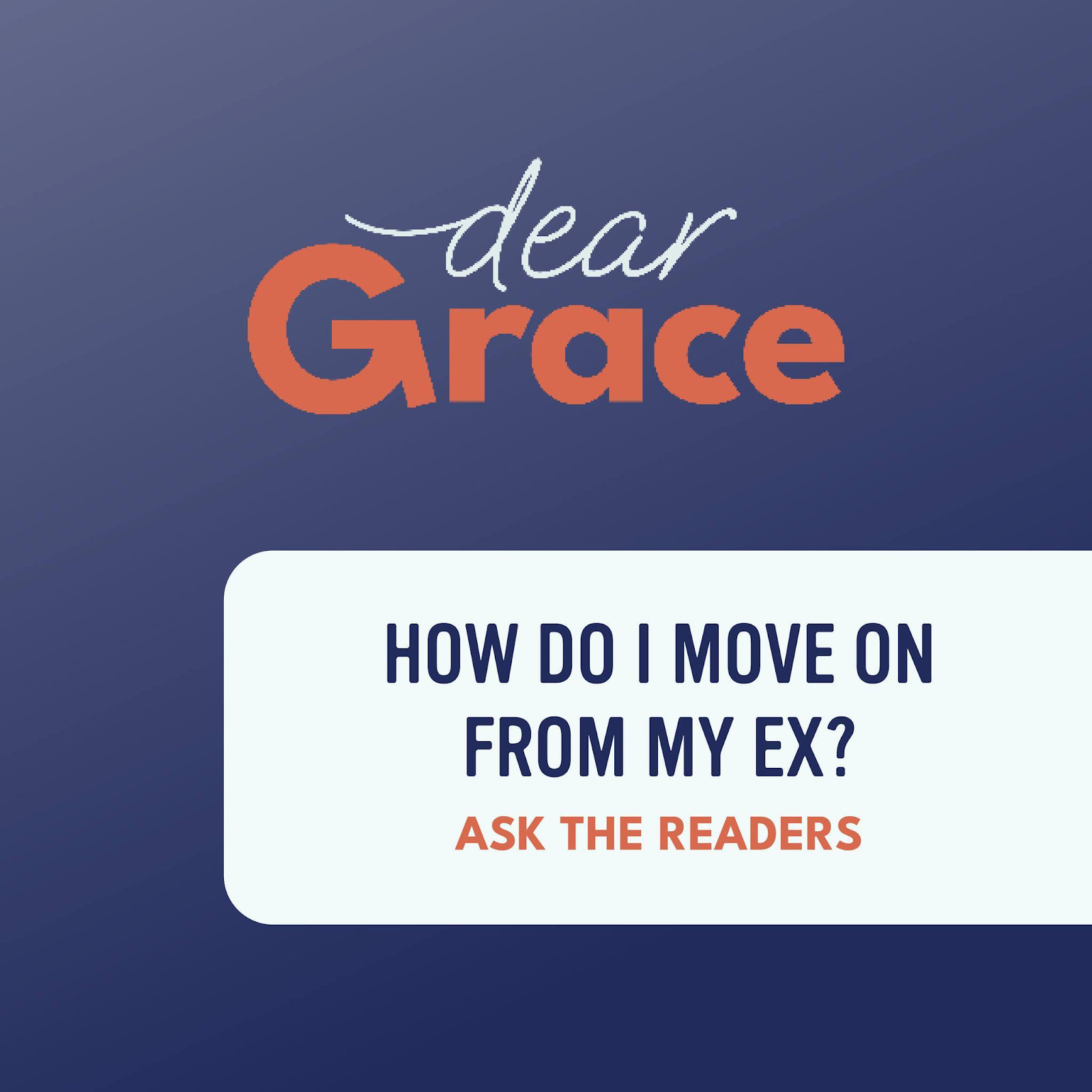 A Dear Grace advertisement "How do I move on from my ex?"