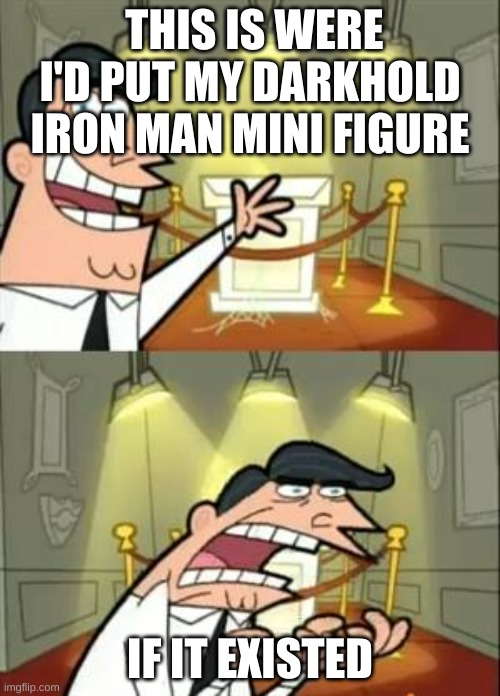 This Is Where I'd Put My Trophy If I Had One Meme - Imgflip