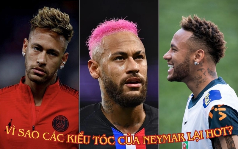 Vì sao các kiểu tóc của Neymar lại hot?
