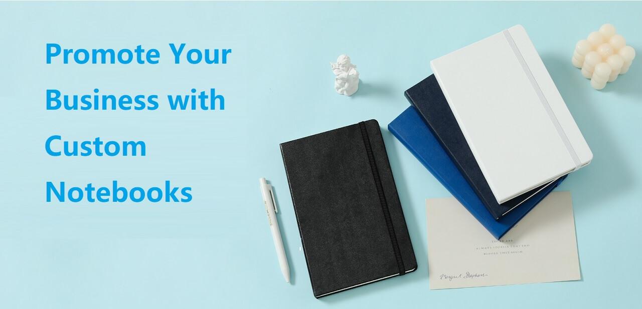 Promote Your Business with Custom Notebooks