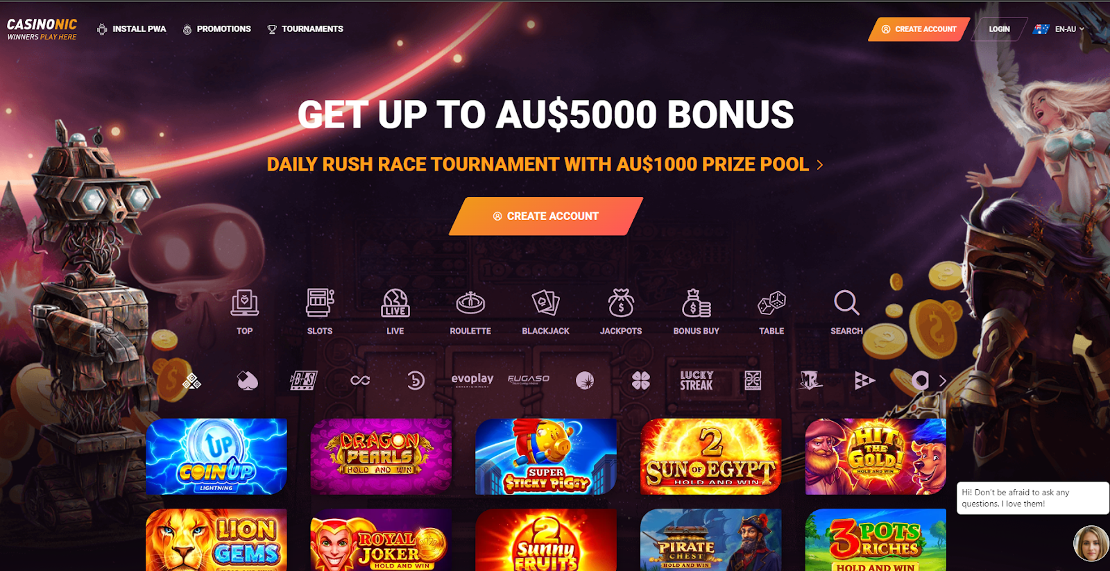 CASINO NIC 
GET UP TO AU$5000 BONUS
DAILY RUSH RACE TOURNAMENT WITH AU$1000 PRIZE POOL