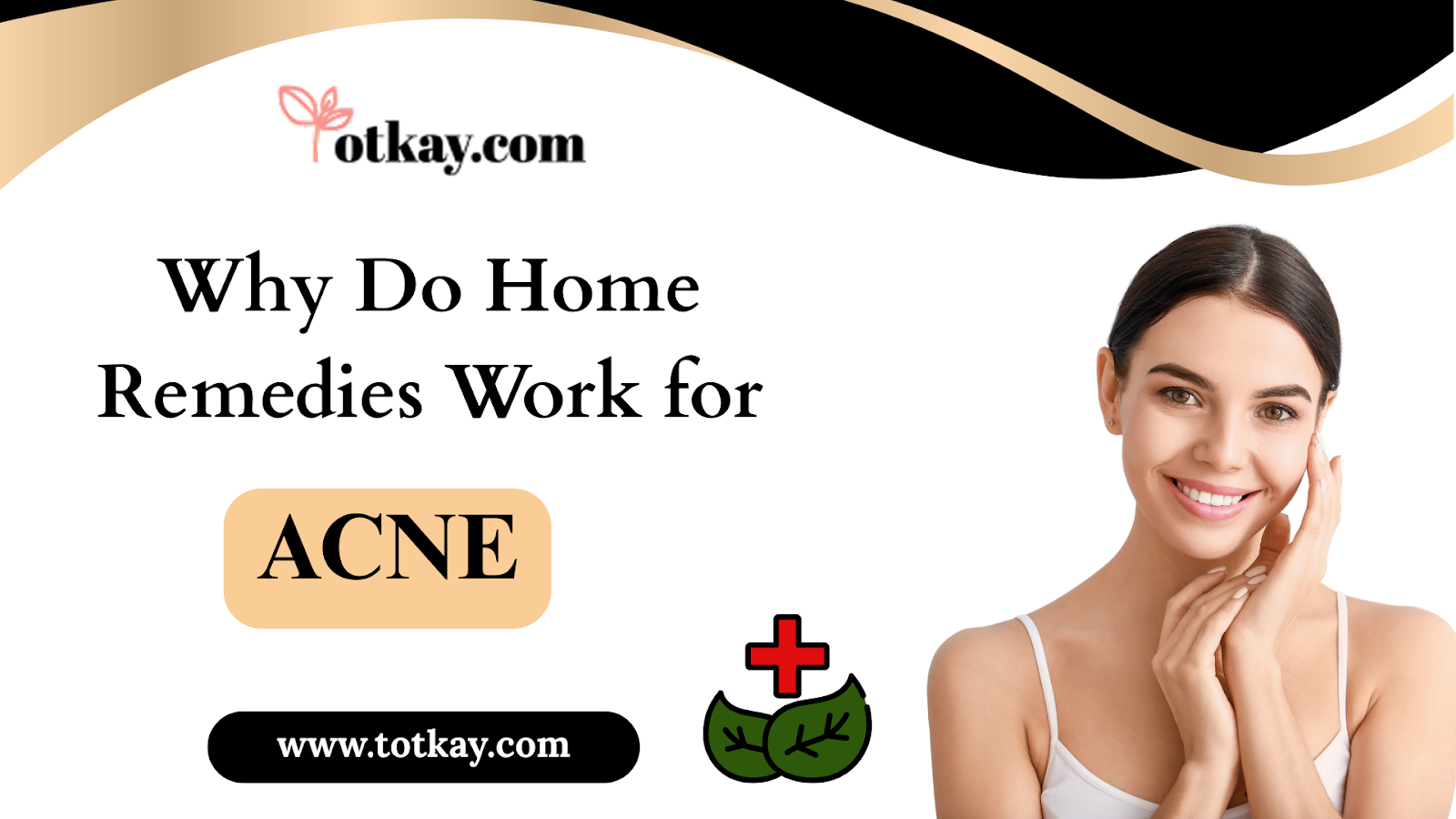 Why Do Home Remedies Work for Acne-improve skin health - totkay.com