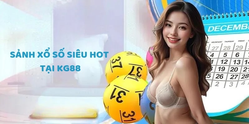 Sảnh xổ số siêu hot tại KG88