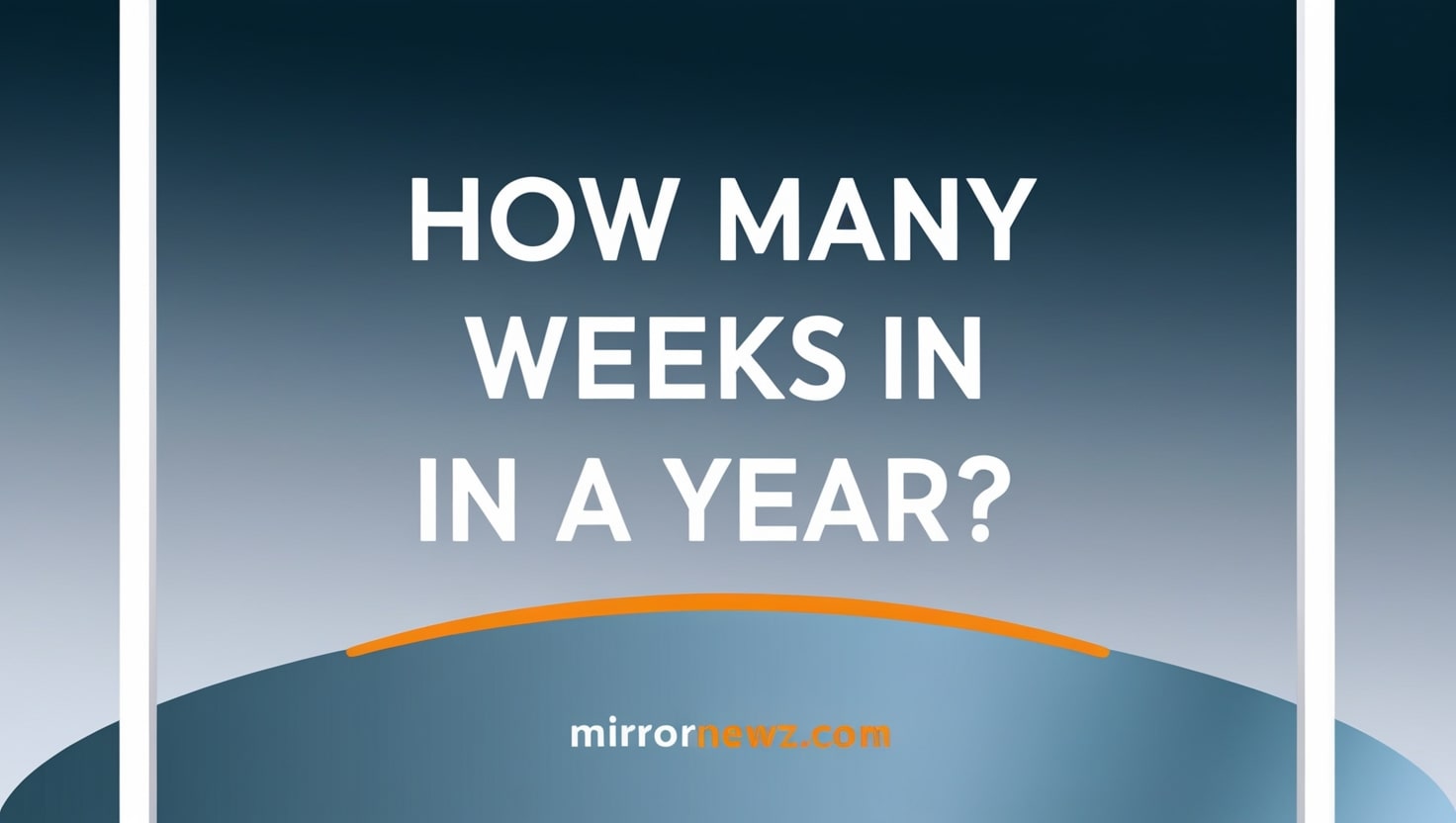 How Many Weeks in a Year
