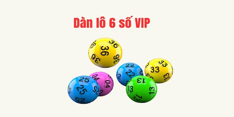 Kinh nghiệm bắt lô 6 số vip thắng lớn