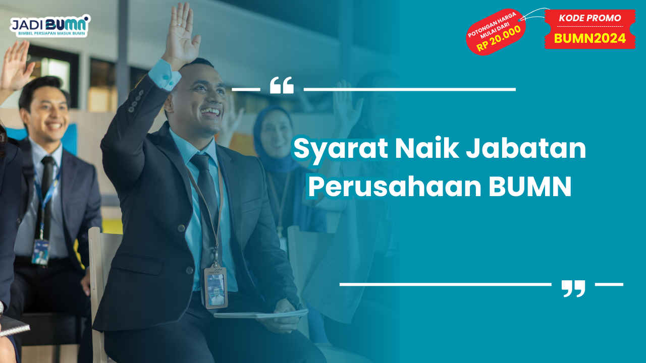 Syarat Naik Jabatan Perusahaan BUMN