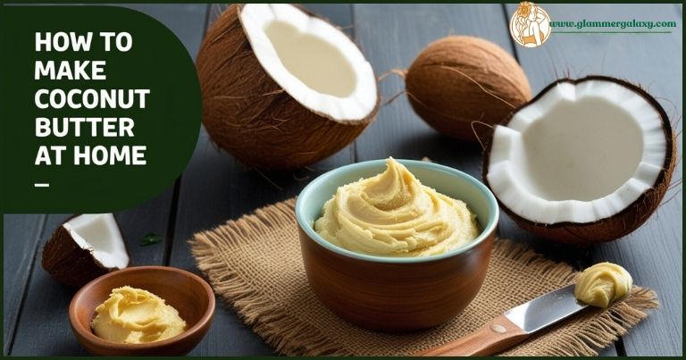 Coconut halves, bowl of coconut butter on wicker mat, “How To Make Coconut Butter At Home” guide.