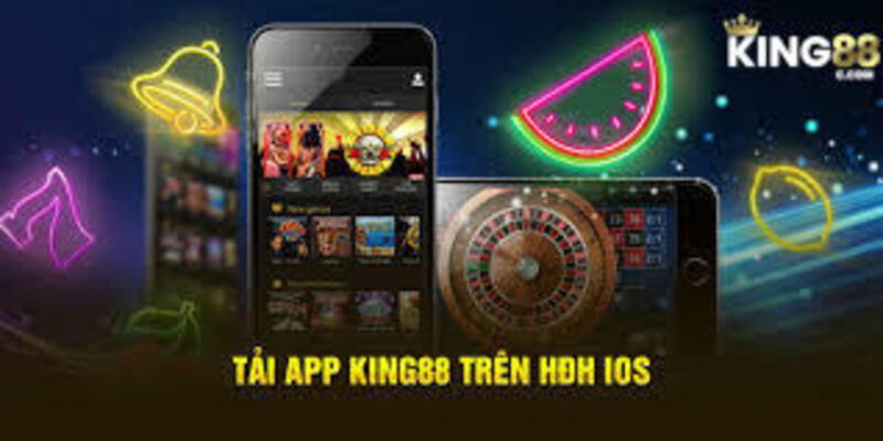 Tải app King qua IOS để tham gia đầu tư