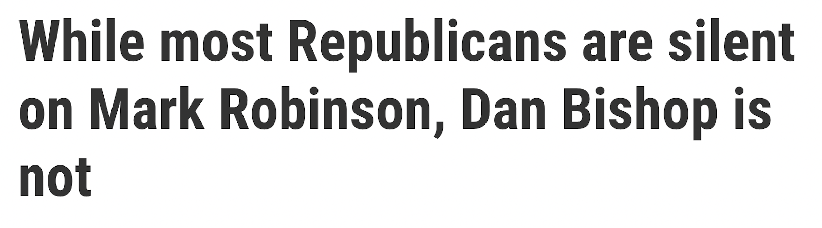 While most Republicans are silent on Mark Robinson, Dan Bishop is not