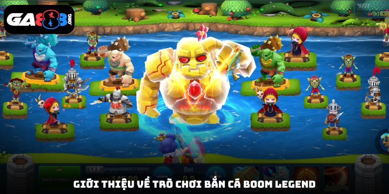 Giới thiệu về trò chơi bắn cá Boom Legend