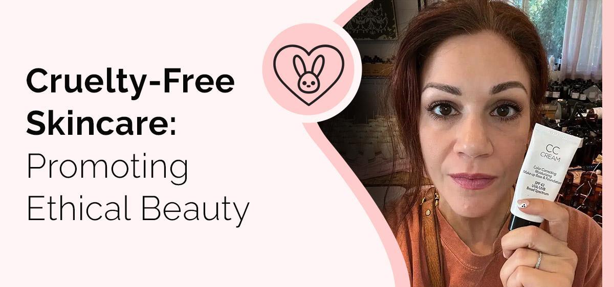 The Role Of Cruelty-Free Skincare In Promoting Ethical Beauty  1