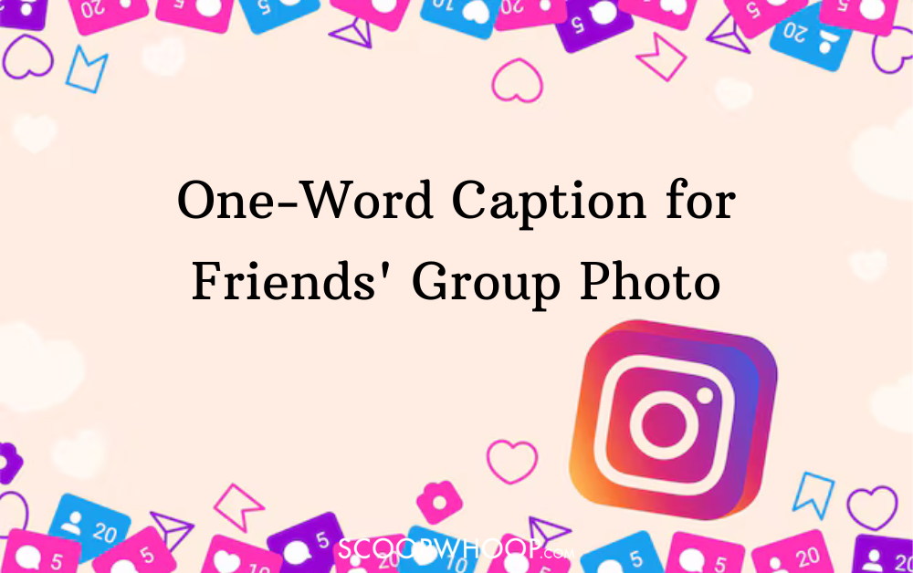 one word caption for friends group photo