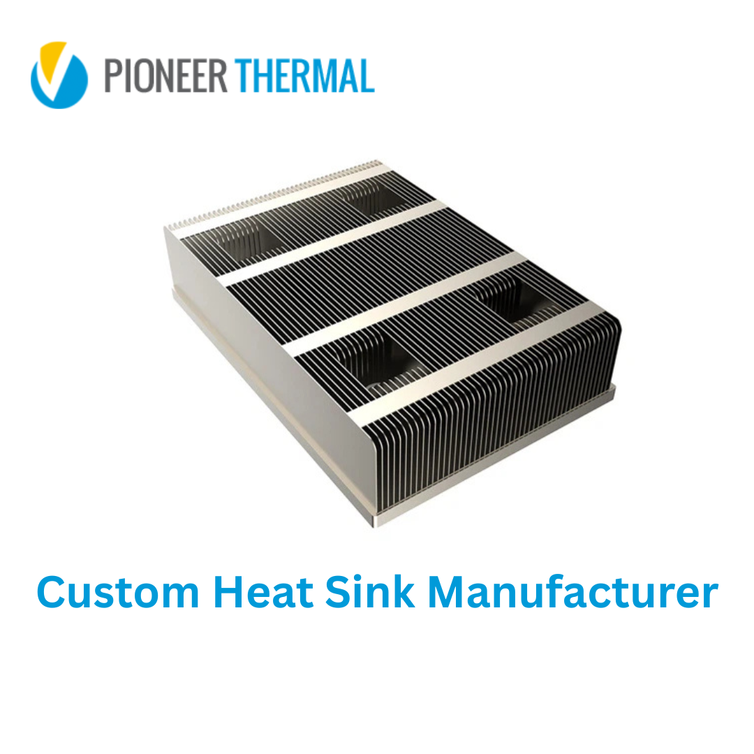 Custom Heat Sink Manufacturer