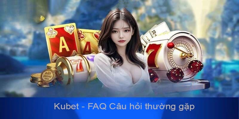 Nhiều câu hỏi được trả lời chi tiết cho người chơi Ku bet