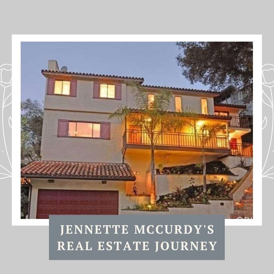 Jennette McCurdy's Real Estate Journey