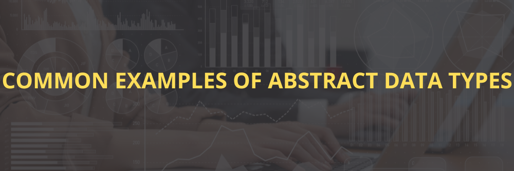 Examples of Abstract Data Types