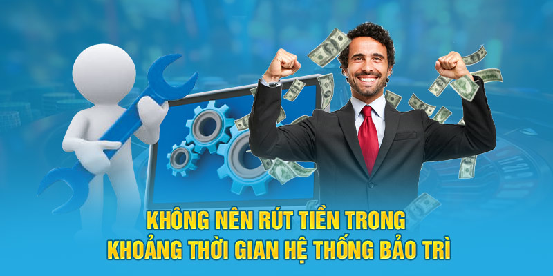 Hướng Dẫn Rút Tiền Kubet77 Về Banking Ngay Lập Tức 3 Không nên rút tiền trong khoảng thời gian hệ thống bảo trì