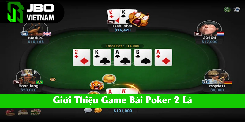 Thông tin sơ lược về Poker 2 lá