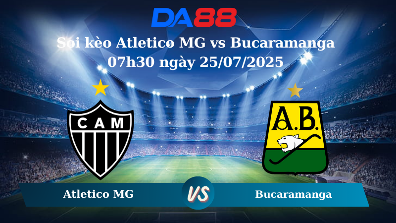 Soi kèo Atletico MG vs Bucaramanga 07h30 ngày 25/07/2025