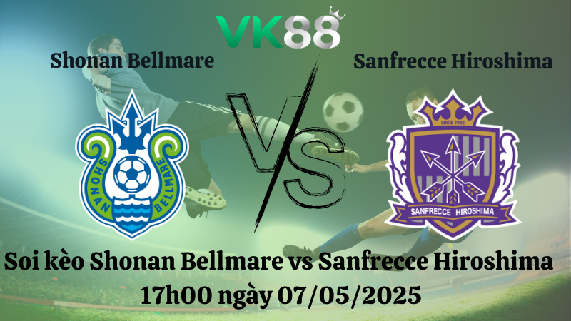 Soi kèo Shonan Bellmare vs Sanfrecce Hiroshima 17h00 ngày 07/05/2025