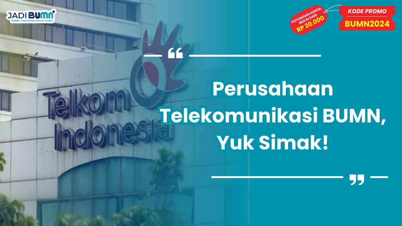 Perusahaan Telekomunikasi BUMN di Indonesia, Yuk Simak!