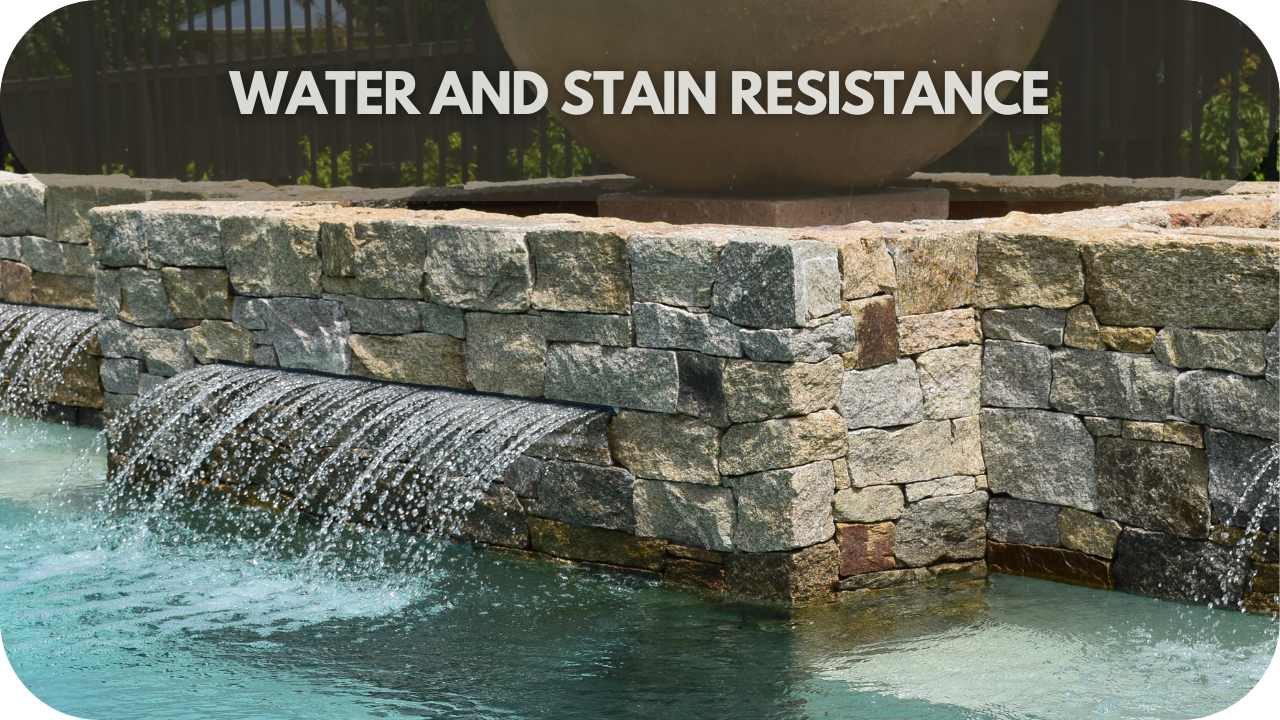 Water and Stain Resistance