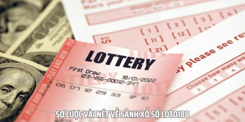 Xổ số loto188 luôn là sự lựa chọn lý tưởng của đông đảo cược thủ