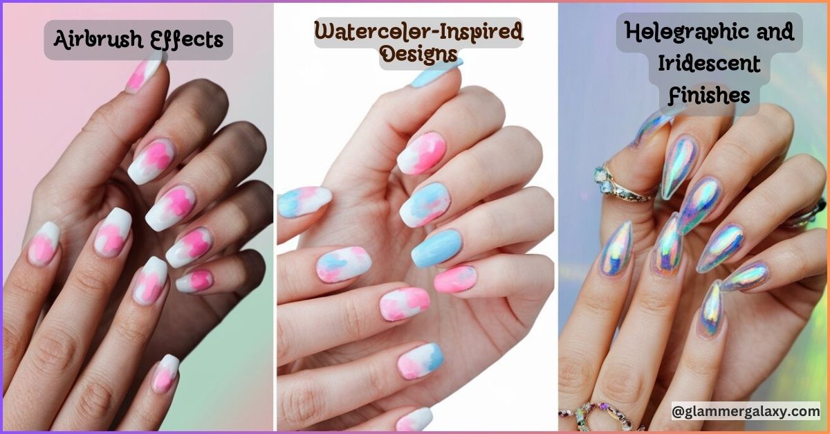 Three images showcasing different nail art styles labeled Airbrush Effects, Watercolor-Inspired Designs, and Holographic Finishes.