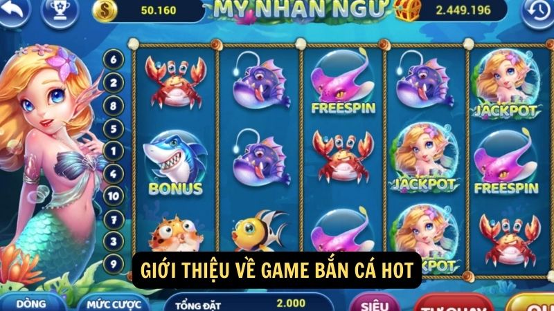 Giới thiệu về game bắn cá hot