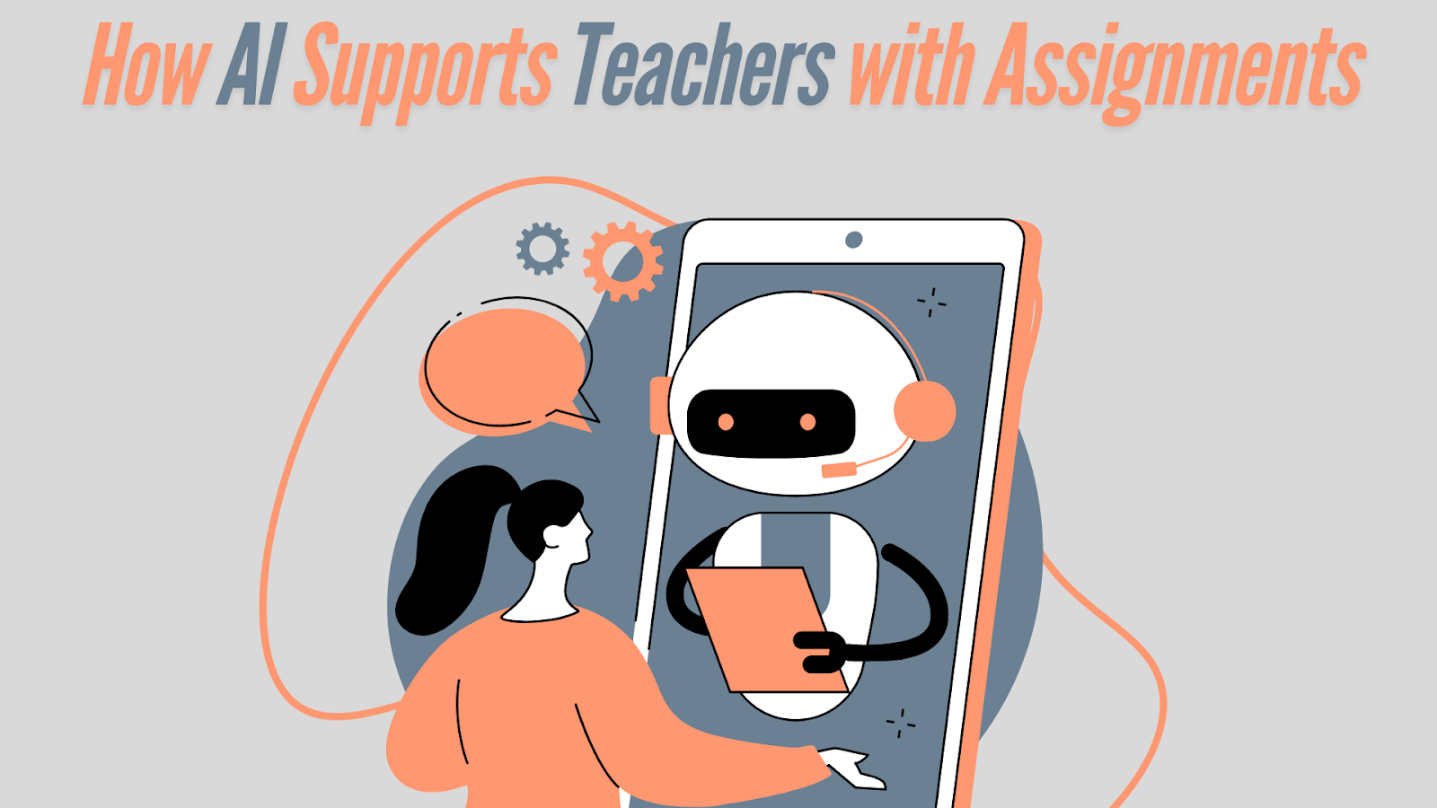 A graphic with the text ''How AI Supports Teachers with Assignment