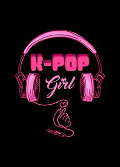 This  contain an image of  pink headphones with the words k - pop girl on it's black background