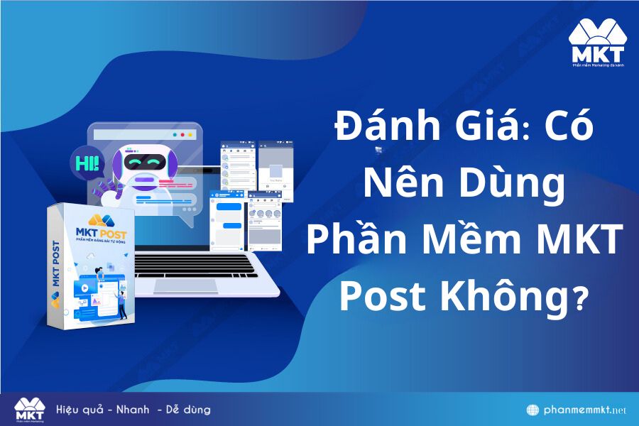 Phần mềm MKT Post có thực sự đáng sử dụng?