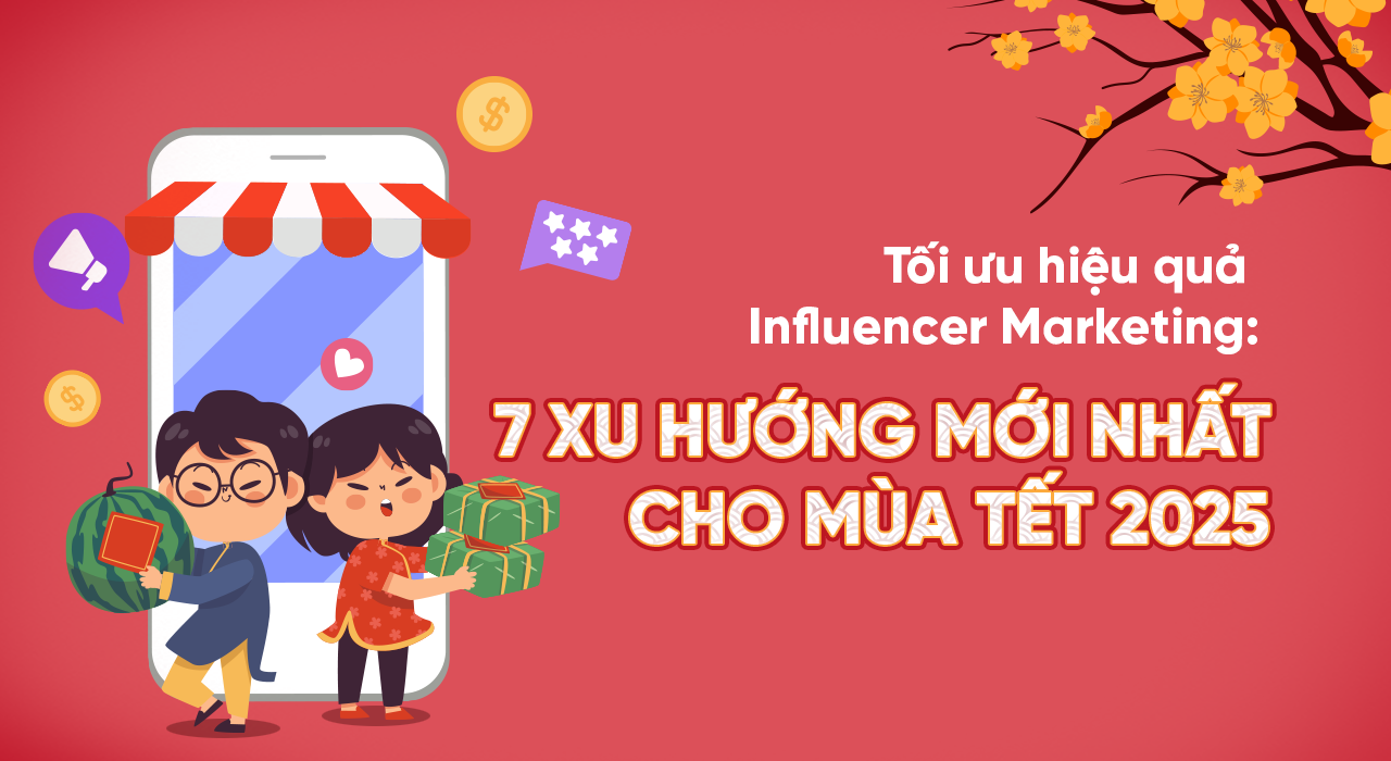 Winning Tết 2025: Bứt Phá Doanh Thu Với Influencer Marketing