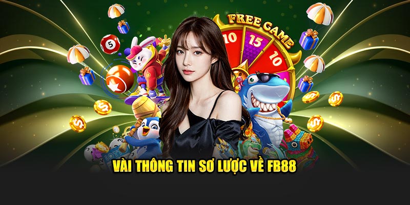 Vài thông tin sơ lược về FB88