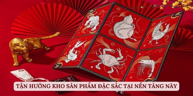 Tận hưởng kho sản phẩm đặc sắc tại nền tảng này