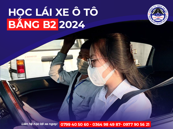 hoc lai xe o to bang B2 2024 tai truong lai Lac Hong