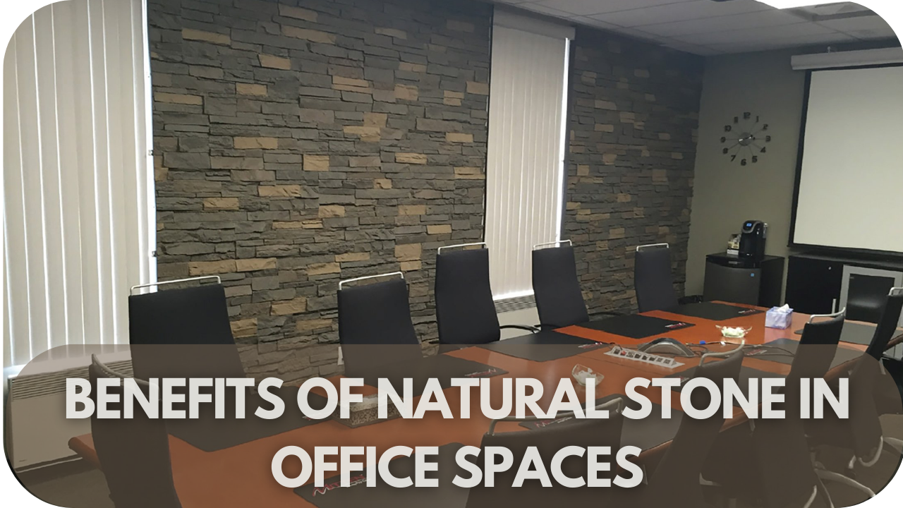 Benefits of Natural Stone in Office Spaces