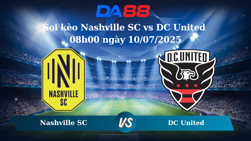 Soi kèo Nashville SC vs DC United 08h00 ngày 10/07/2025