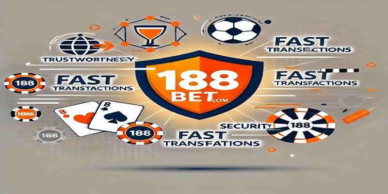 188Bet.com: Uy tín cao, bảo mật tối ưu và giao dịch nhanh chóng cho người chơi