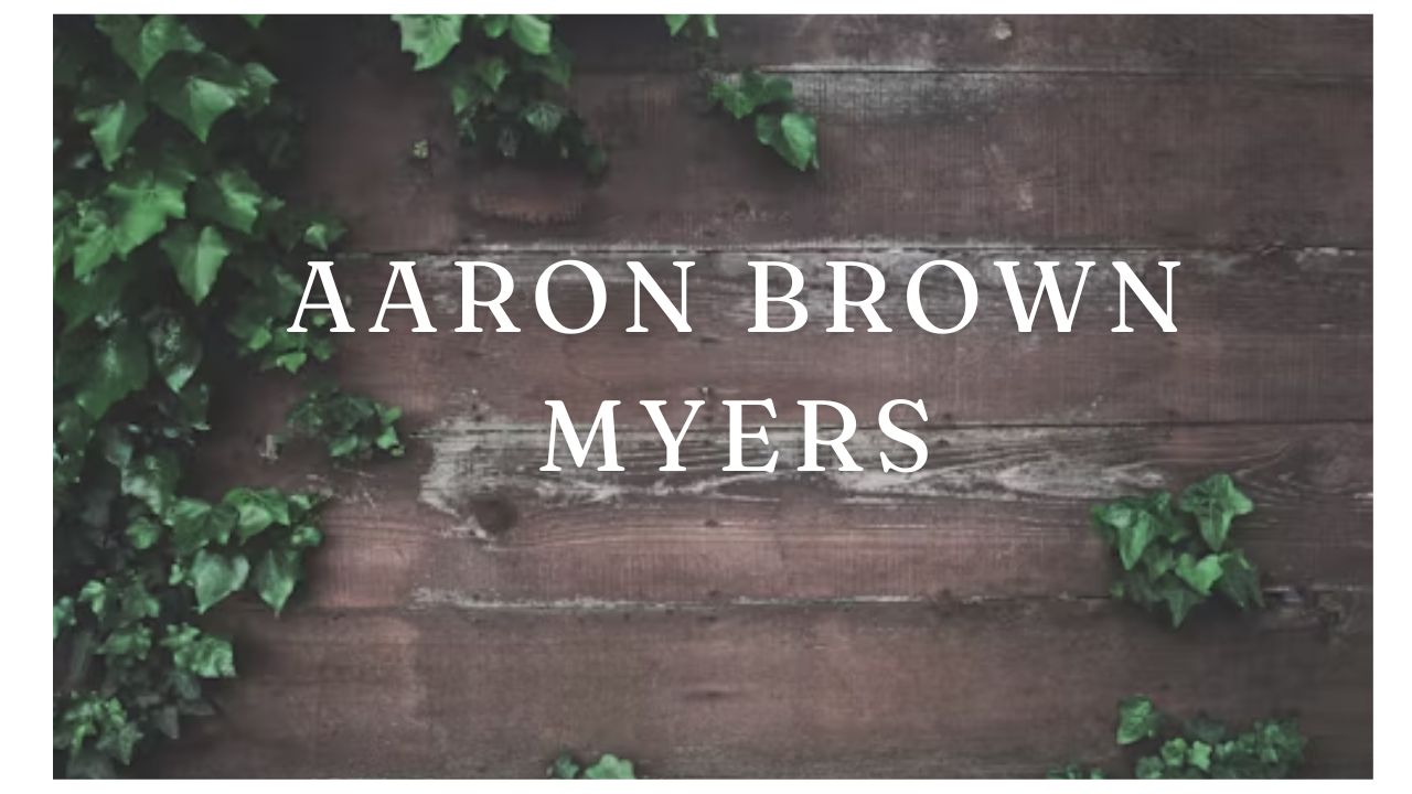 Aaron Brown Myers