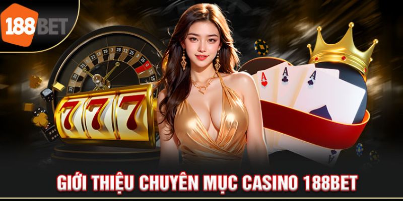 Giới thiệu đôi nét về casino online 188bet