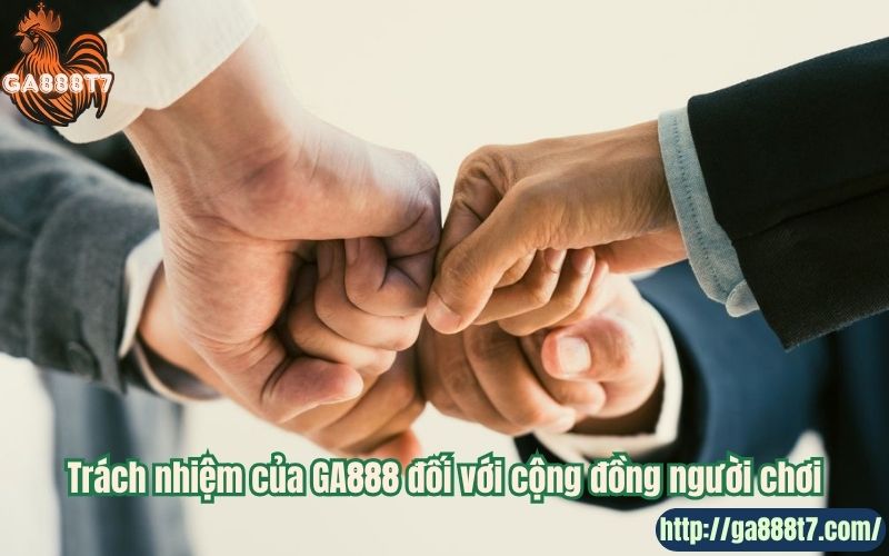 Trách nhiệm của GA888 đối với cộng đồng người chơi