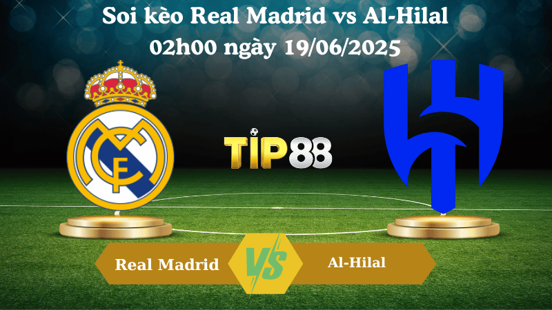 Soi kèo Real Madrid vs Al-Hilal 02:00 ngày 19/06/2025