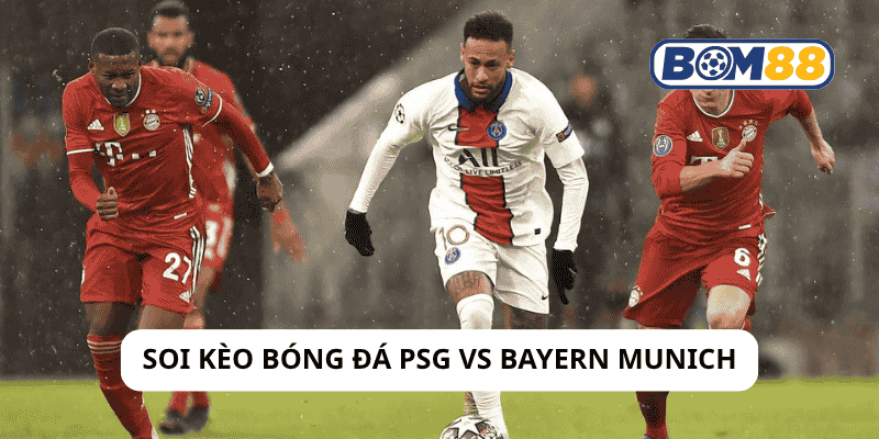 Nhận định phong độ trước trận đấu của PSG và Bayern