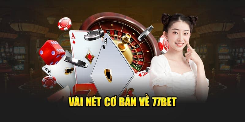 Thông tin sơ lược về nhà cái cá cược trực tuyến 77bet