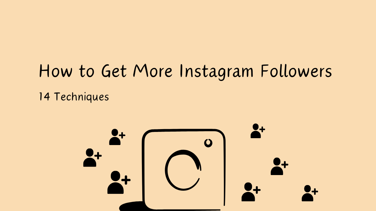 How to Get More Instagram Followers: 14 Techniques